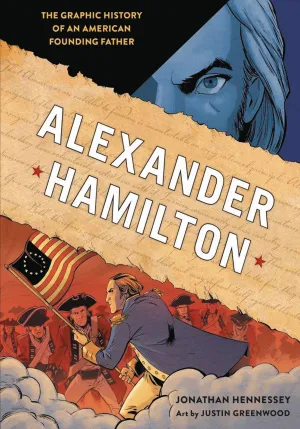 ALEXANDER HAMILTON GRAPHIC HIST SC GN